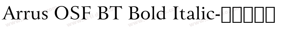 Arrus OSF BT Bold Italic字体转换